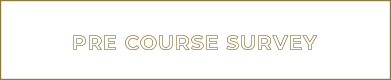 PRE COURSE SURVEY
